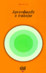 APRENDIENDO A TRABAJAR