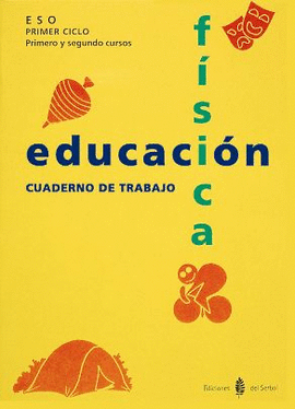 EDUCACION FISICA . CUADERNO DE TRABAJO ESO PRIMER CICLO