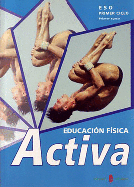 ACTIVA EDUCACION FISICA  ESO PRIMER CICLO  PRIMER CURSO