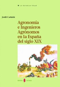 AGRONOMIA E INGENIEROS AGRONOMOS EN LA ESPAA DEL SIGLO XIX