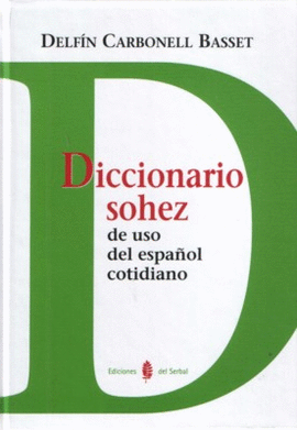DICCIONARIO SOHEZ DE USO ESPA�OL COTIDIANO