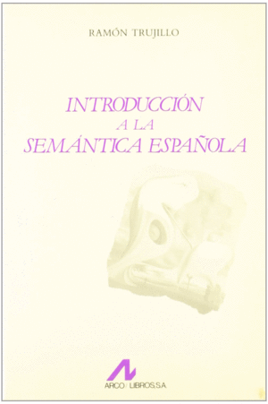 INTRODUCCION A LA SEMANTICA ESPAOLA