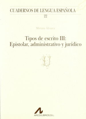TIPOS DE ESCRITO III: EPISTOLAR,ADMINISTRATIVO Y JURIDICO