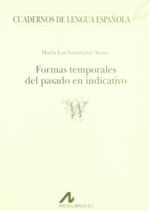 FORMAS TEMPORALES DEL PASADO EN INDICATIVO