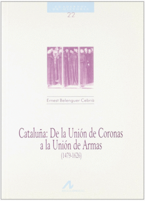 CATALU�A:DE LA UNION DE CORONAS A LA UNION DE ARMAS