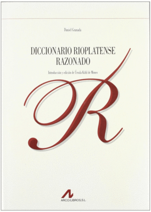 DICCIONARIO RIOPLATENSE RAZONADO