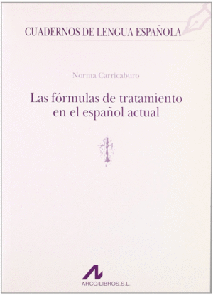 FORMULAS DE TRATAMIENTO EN EL ESPA�OL ACTUAL LAS