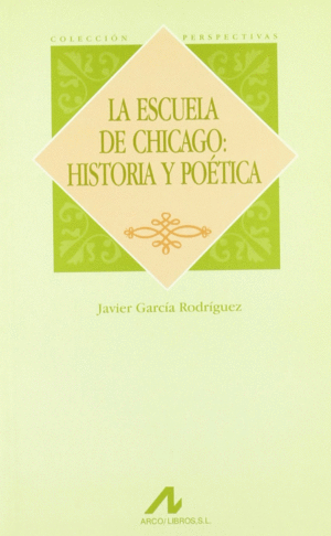 ESCUELA DE CHICAGO HISTORIA Y POETICA, LA