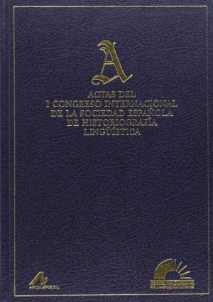 ACTAS I CONGRESO INTERNACIONAL SOCIEDAD ESPA�OLA HISTORIOGRA