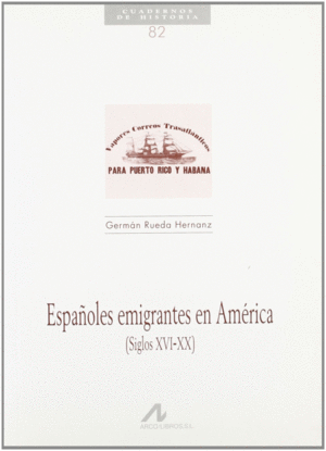 ESPA�OLES EMIGRANTES EN AMERICA(S.XVI-XX).