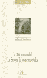 LA OTRA HUMANIDAD LA EUROPA DE LOS NEANDERTALES