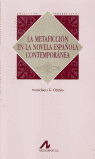 METAFICCION EN LA NOVELA ESPA�OLA CONTEMPORANEA, LA