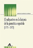 SUBJUNTIVO EN LA HISTORIA DE LA GRAMATICA ESPA�OLA 1771 1973