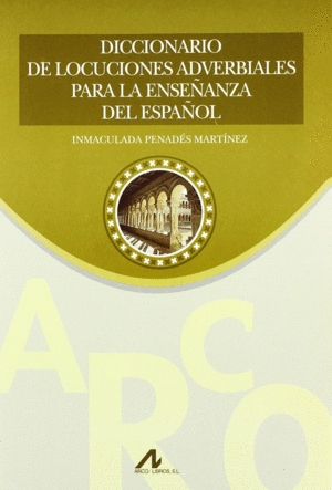 DICCIONARIO LOCUCIONES ADVERBIALES ENSE�ANZA ESPA�OL