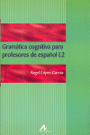 GRAMATICA COGNITIVA PARA PROFESORES DE ESPA�OL L2