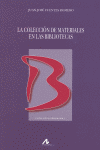COLECCION DE MATERIALES EN LAS BIBLIOTECAS, LA