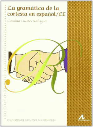 GRAMATICA DE LA CORTESIA EN ESPA�OL/LE