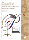 PRODUCCI�N Y EVALUACI�N DE MATERIALES DID�CTICOS AUDIOVISUALES