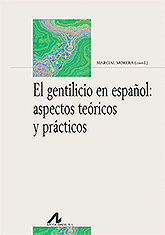 GENTILICIO ESPAÑOL, EL: ASPECTOS TEORICOS Y PRACTICOS