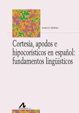 CORTESA, APODOS E HIPOCORSTICOS EN ESPAOL: FUNDAMENTOS LINGSTICOS