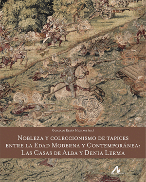 NOBLEZA Y COLECCIONISMO DE TAPICES ENTRE LA EDAD MODERNA Y CONTEMPOR�NEA