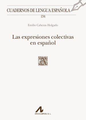 EXPRESIONES COLECTIVAS EN ESPA�OL, LAS (134)