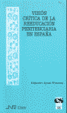 VISION CRITICA REEDUCACION PENITENCIARIA EN ESPA�A