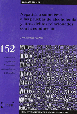 NEGATIVA A SOMETERSE A PRUEBAS ALCOHOLEMIA Y OTROS DELITOS REL.