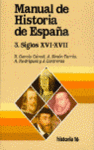 MANUAL DE HISTORIA DE ESPA�A 3 SIGLOS XVI XVII