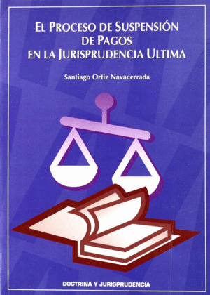 PROCESO SUSPENSION PAGOS JURISPRUDENCIA ULTIMA