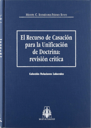 RECURSO CASASION UNIFICACION DOCTRINA REVISION CRITICA