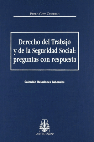 DERECHO TRABAJO SEGURIDAD SOCIAL PREGUNTAS CON RESPUESTA