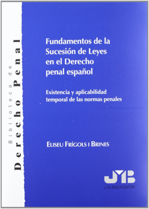 FUNDAMENTOS DE LA SUCESION DE LEYES EN EL DERECHO PENAL ESPA�OL