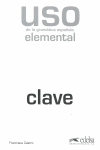 USO DE LA GRAM�TICA ESPA�OLA, NIVEL ELEMENTAL. CLAVES