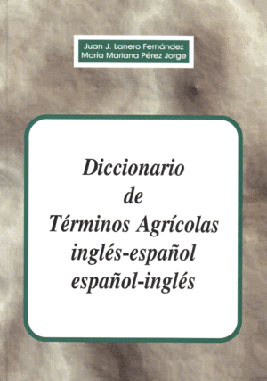 DICCIONARIO DE TERMINOS AGRICOLAS INGLES-ESPAOL ESPAOL-INGLES