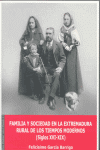 FAMILIA Y SOCIEDAD EN LA EXTREMADURA RURAL DE LOS TIEMPOS MODERNO