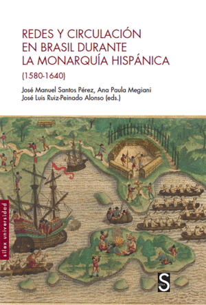 REDES Y CIRCULACI�N EN BRASIL DURANTE LA MONARQU�A HISP�NICA (1580-1640)