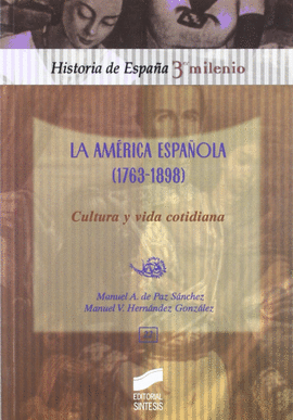 AMERICA ESPA�OLA 1763-1898. LA
