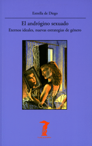 EL ANDROGINO SEXUADO (ETERNOS IDEALES, NUEVAS ESTR