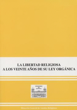 LIBERTAD RELIGIOSA A LOS VEINTE A�OS DE SU LEY ORGANICA