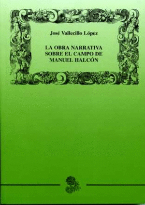 LA OBRA NARRATIVA SOBRE EL CAMPO DE MANUEL HALCON