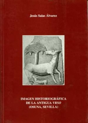 IMAGEN HISTORIOGRAFICA DE LA ANTIGUA VRSO (OSUNA, SEVILLA)