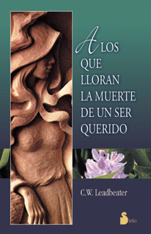 A LOS QUE LLORAN MUERTE DE UN SER QUERIDO