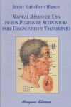 MANUAL B�SICO DE USO DE LOS PUNTOS DE ACUPUNTURA PARA DIAGN�STICO Y TRATAMIENTO