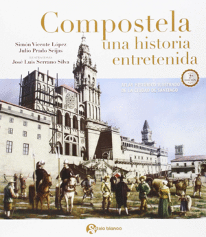 COMPOSTELA UNA HISTORIA ENTRETENIDA