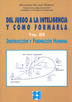 DEL JUEGO A LA INTELIGENCIA Y COMO FORMARLA VOL. III