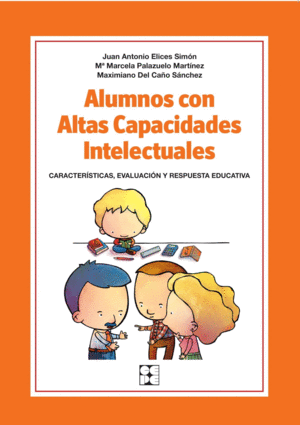 ALUMNOS CON ALTAS CAPACIDADES INTELECTUALES. CARACTER�STICAS, EVALUACI�N Y RESPU