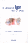 MI NOMBRE ES IGOR Y SOY UN CRACK