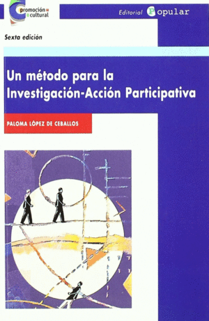 METODO PARA LA INVESTIGACION-ACCION PARTICIPATIVA, UN