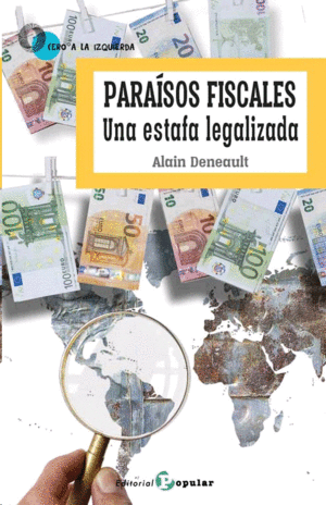 PARAISOS FISCALES. UNA ESTAFA LEGALIZADA